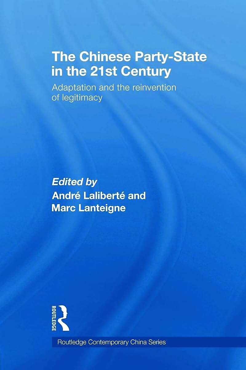 The Chinese Party-State in the 21st Century (Routledge Contemporary China Series)