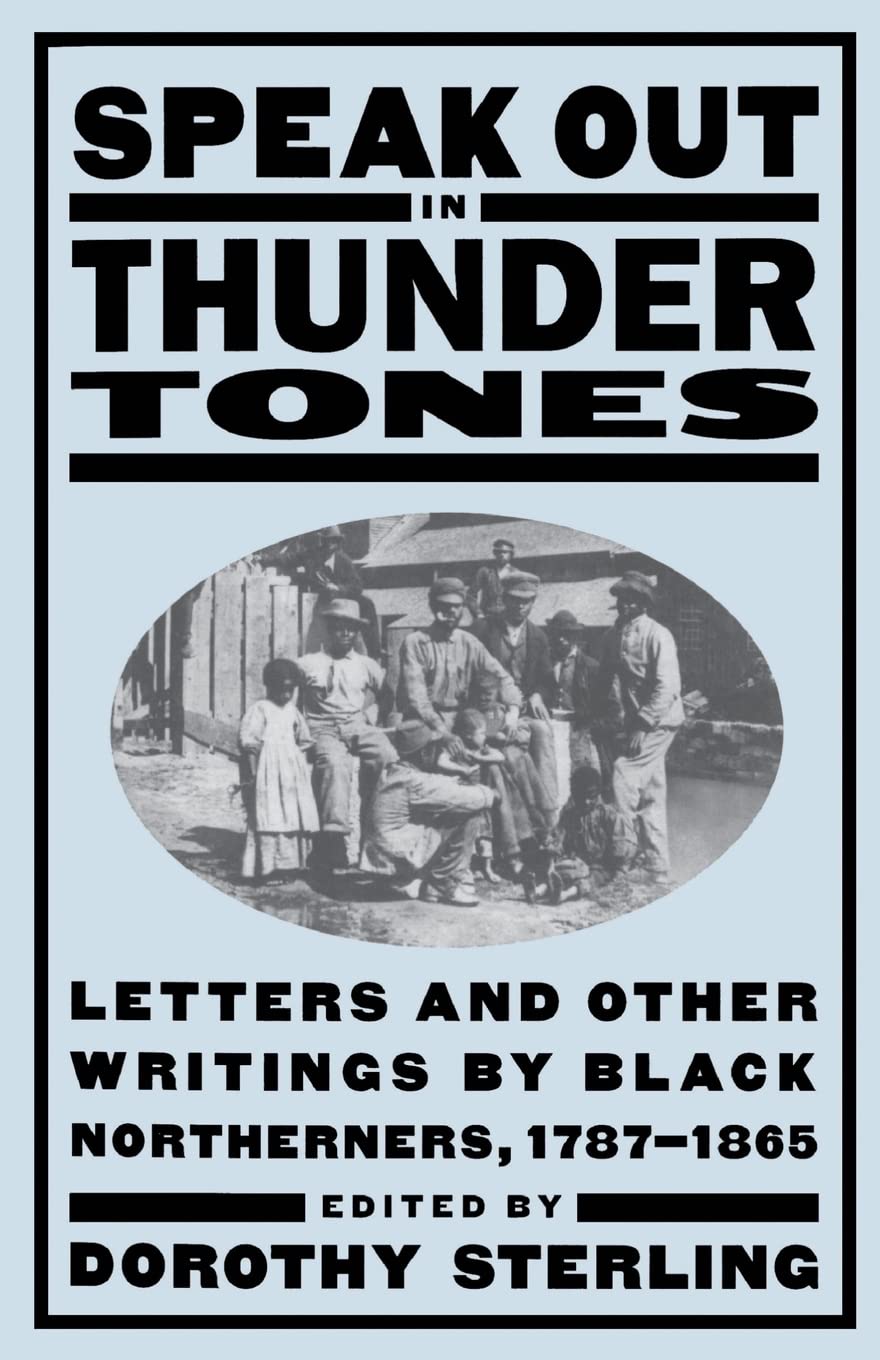 Speak Out In Thunder Tones: Letters And Other Writings By Bl