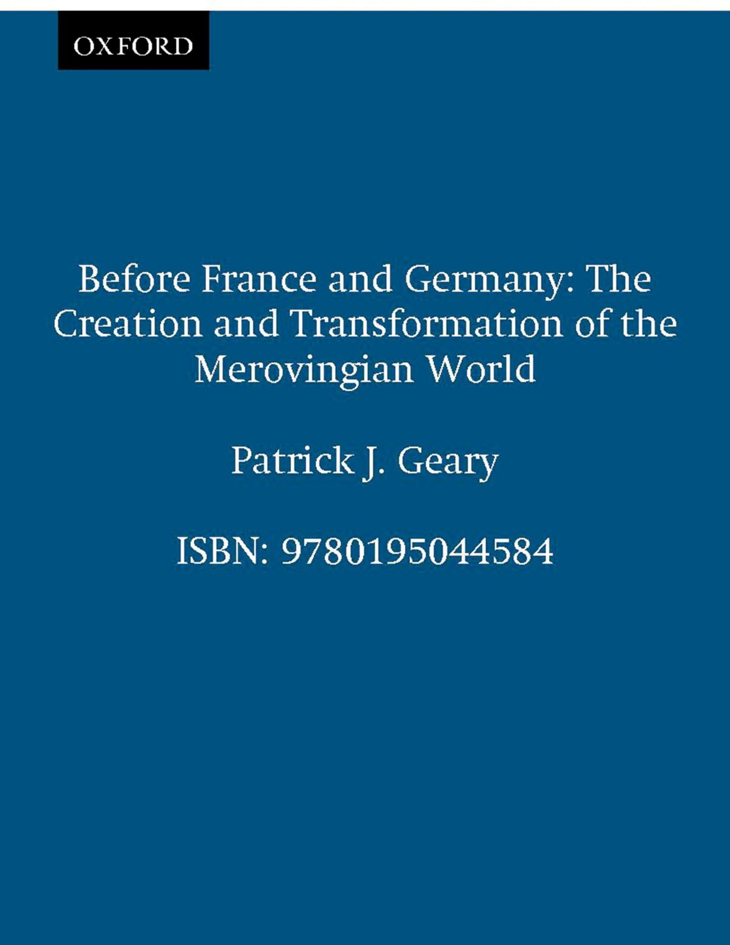 Before France and Germany: The Creation and Transformation o