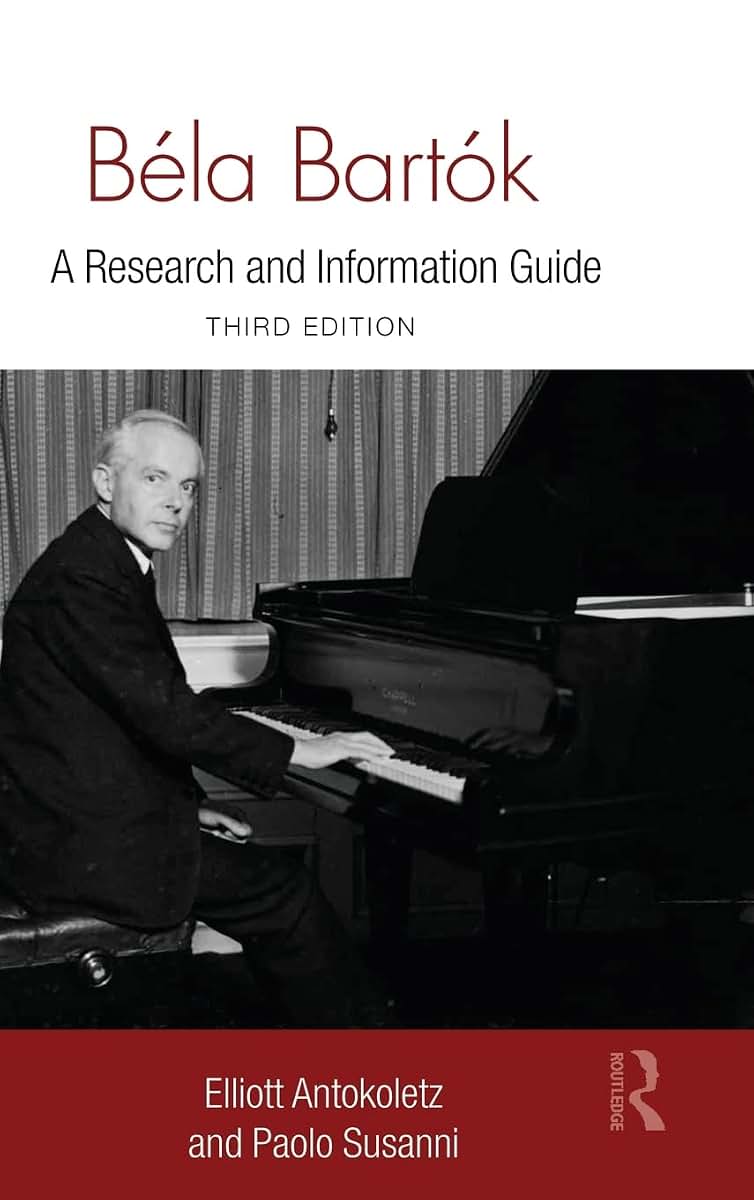 Béla Bartók: A Research and Information Guide (Routledge Music Bibliographies)