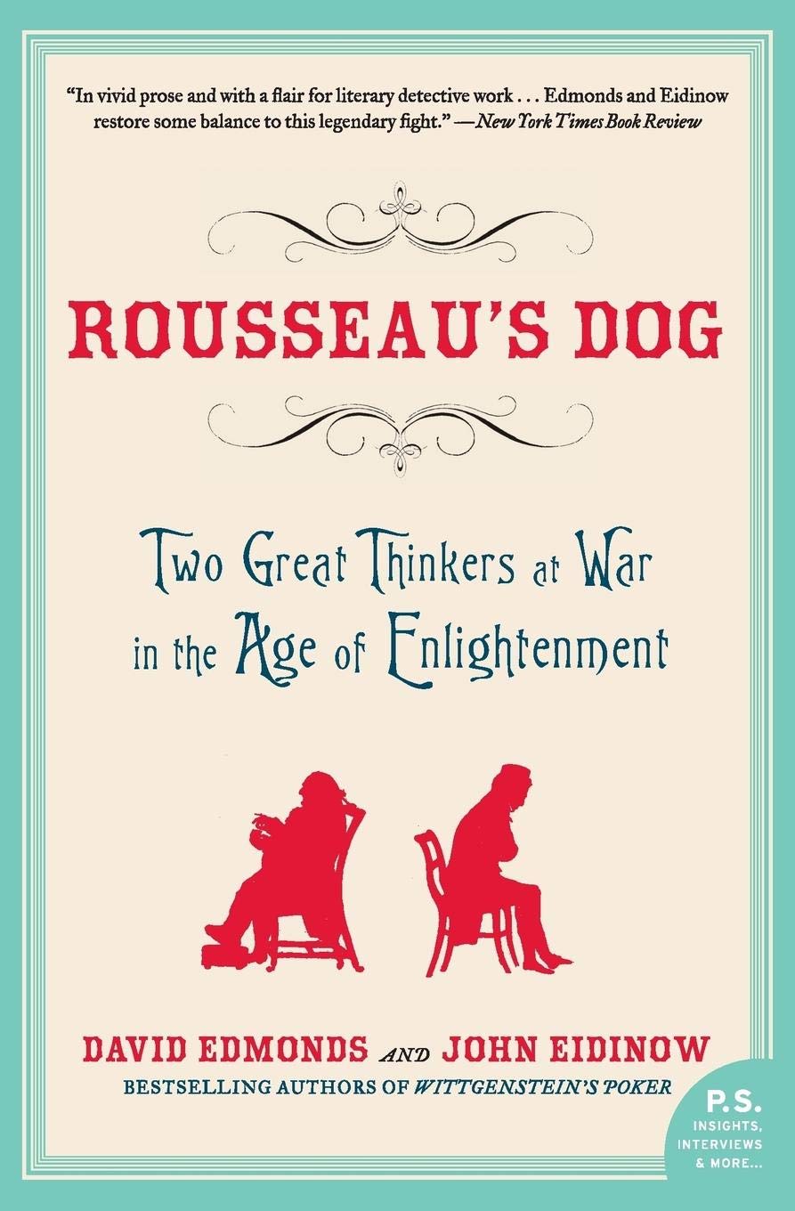 Rousseau's Dog: Two Great Thinkers at War in the Age of Enlightenment