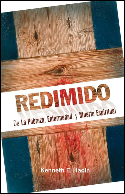 Redimido De La Pobreza, Enfermedad, y Muerte Espiritual: (Redeemed From Poverty, Sickness and Spiritual Death - Spanish)