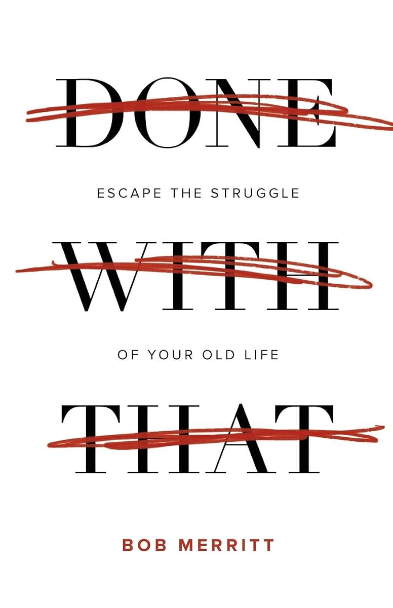 Done with That: Escape the Struggle of Your Old Life