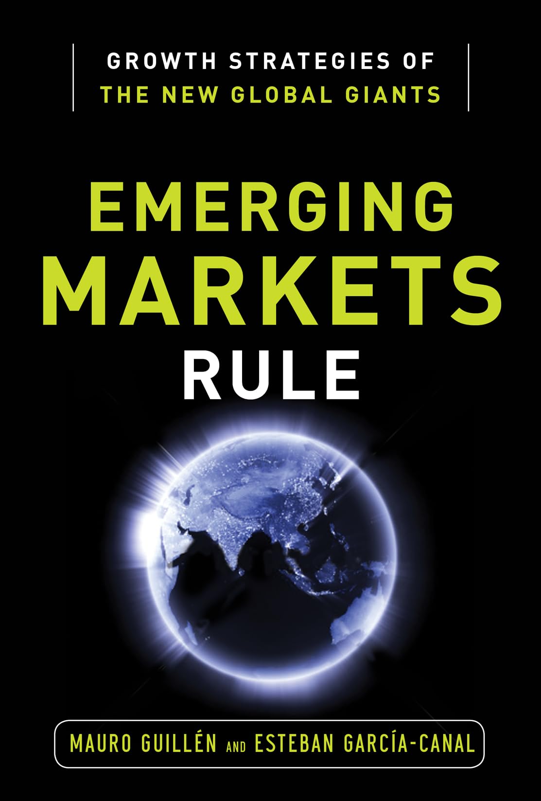 Emerging Markets Rule: Growth Strategies of the New Global Giants