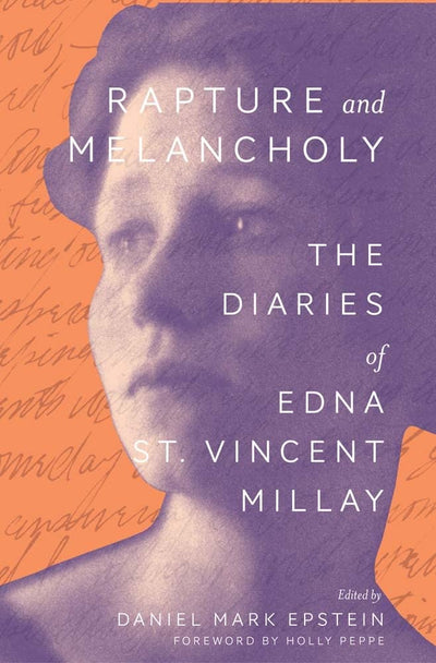 Rapture and Melancholy: The Diaries of Edna St. Vincent Mill
