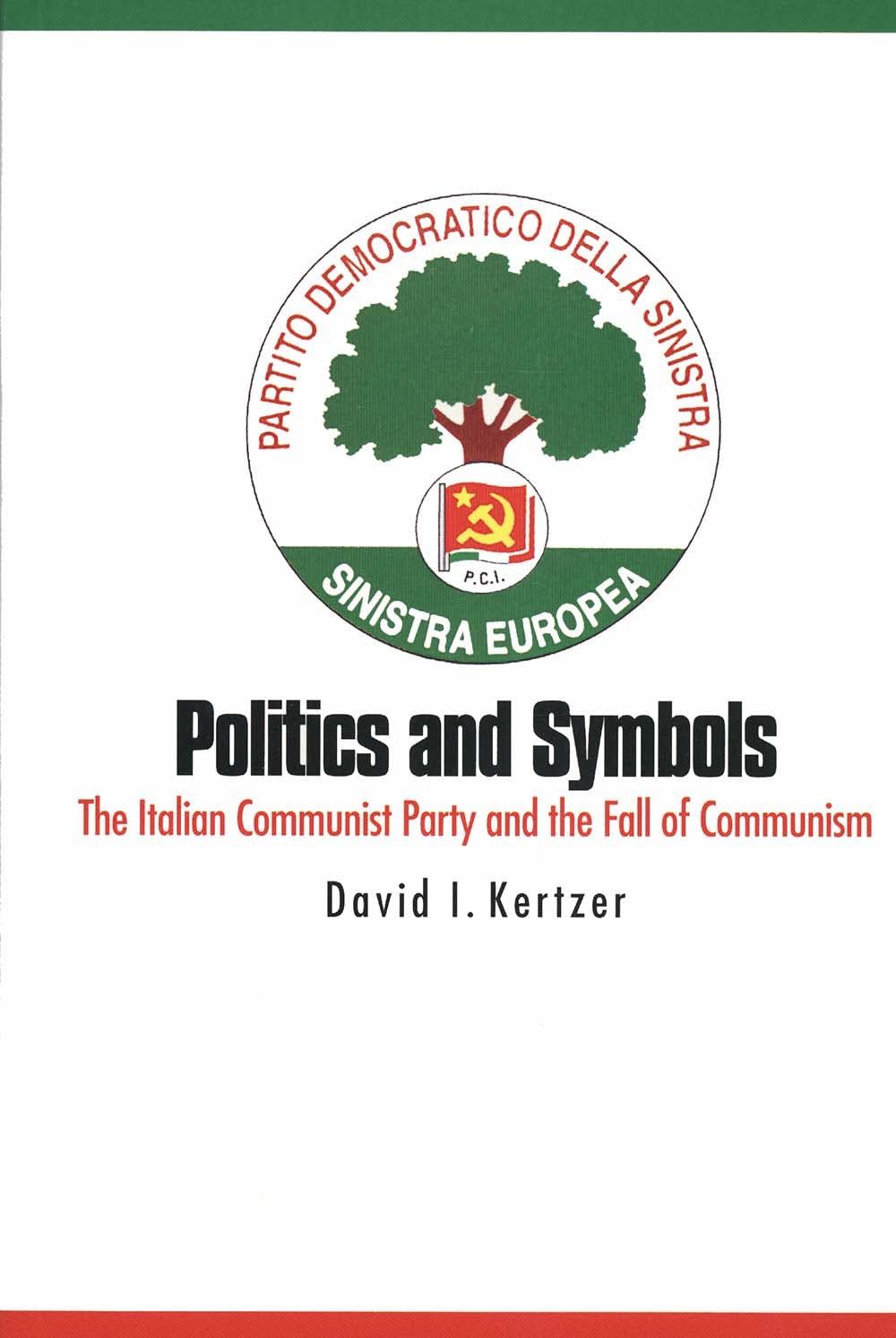 Politics and Symbols: The Italian Communist Party and the Fall of Communism