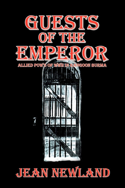 Guests of the Emperor: Allied Pow's of WWll in Rangoon Burma