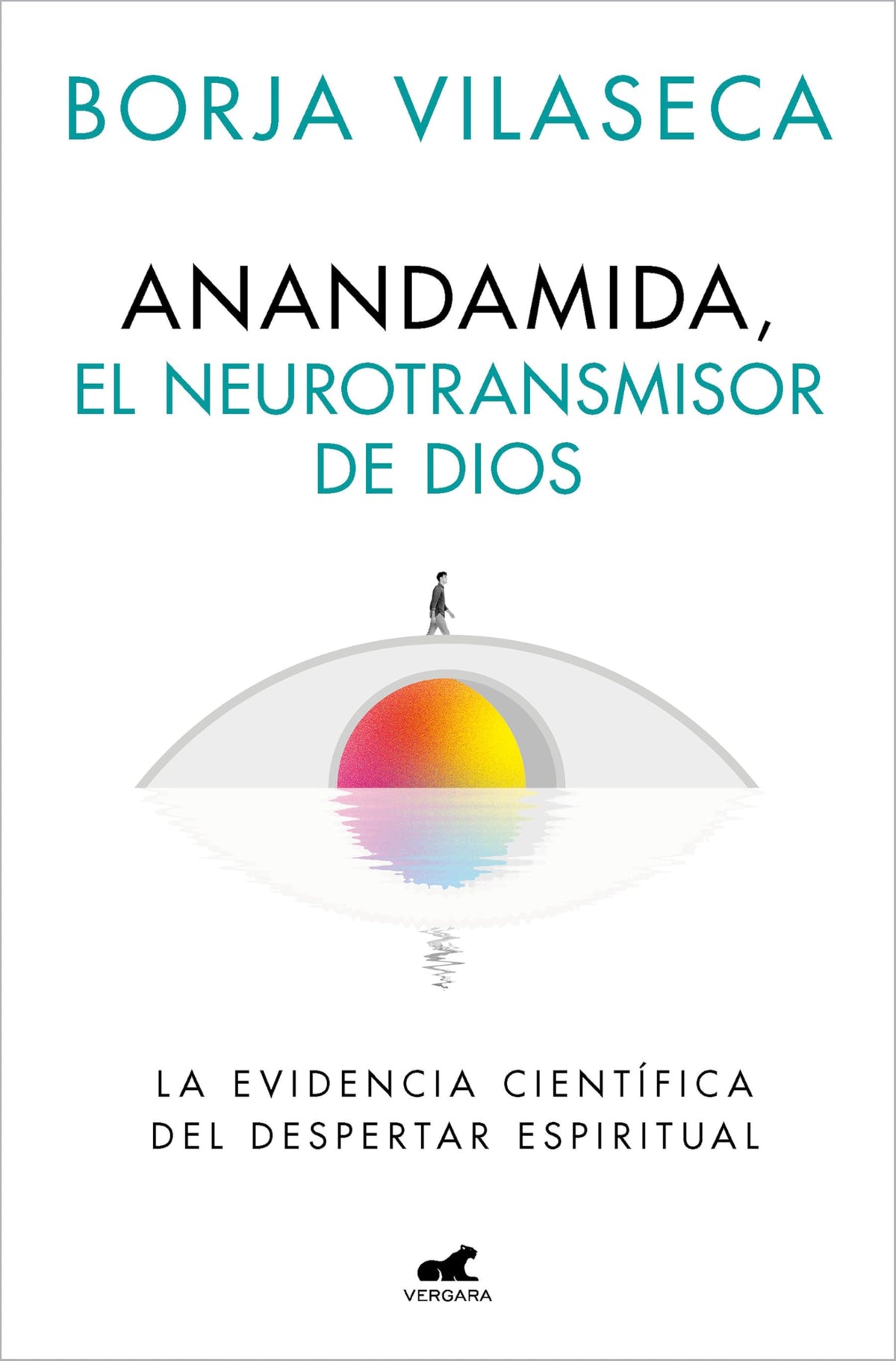 Anandamida, el neurotransmisor de Dios / Anandamide: Gods Neurotransmitter (Spanish Edition)