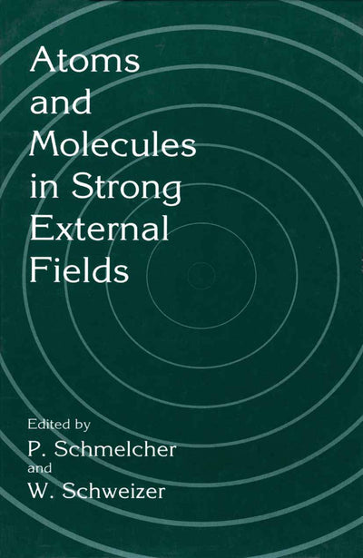Atoms and Molecules in Strong External Fields (Advances in Behavioral Biology; 48)
