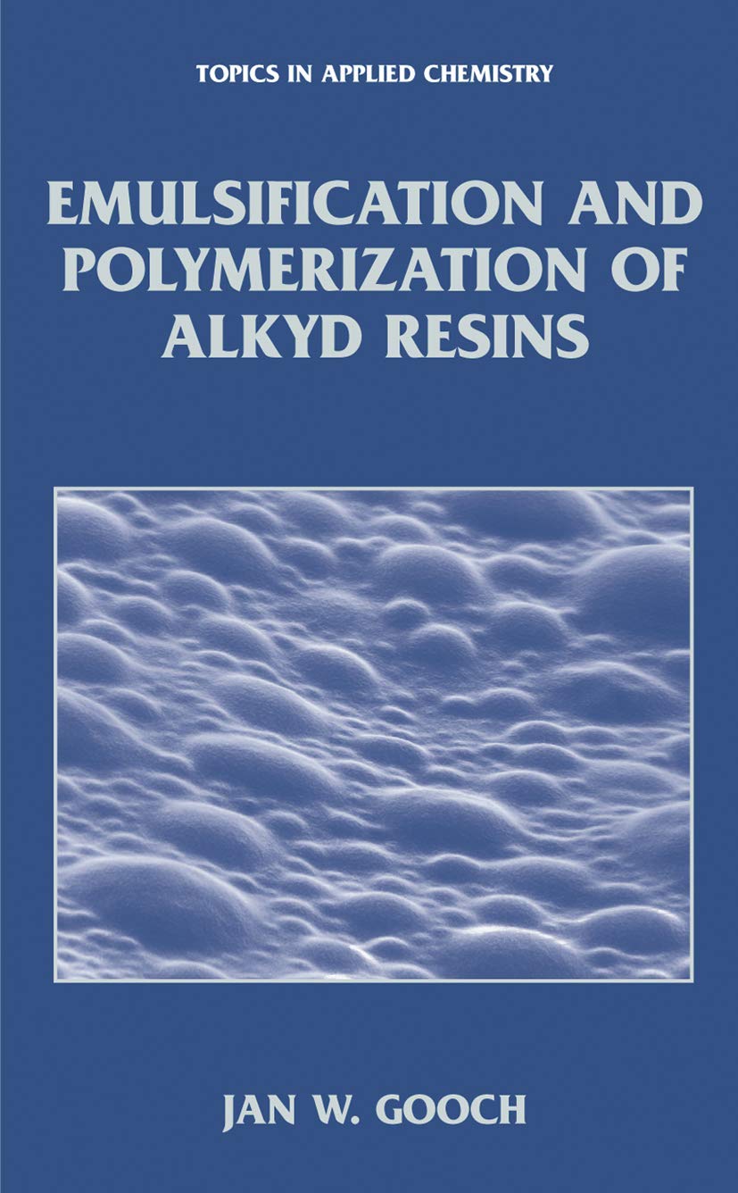 Emulsification and Polymerization of Alkyd Resins (Topics in Applied Chemistry)