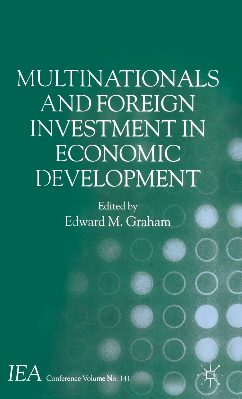 Multinationals and Foreign Investment in Economic Development (International Economic Association Series)