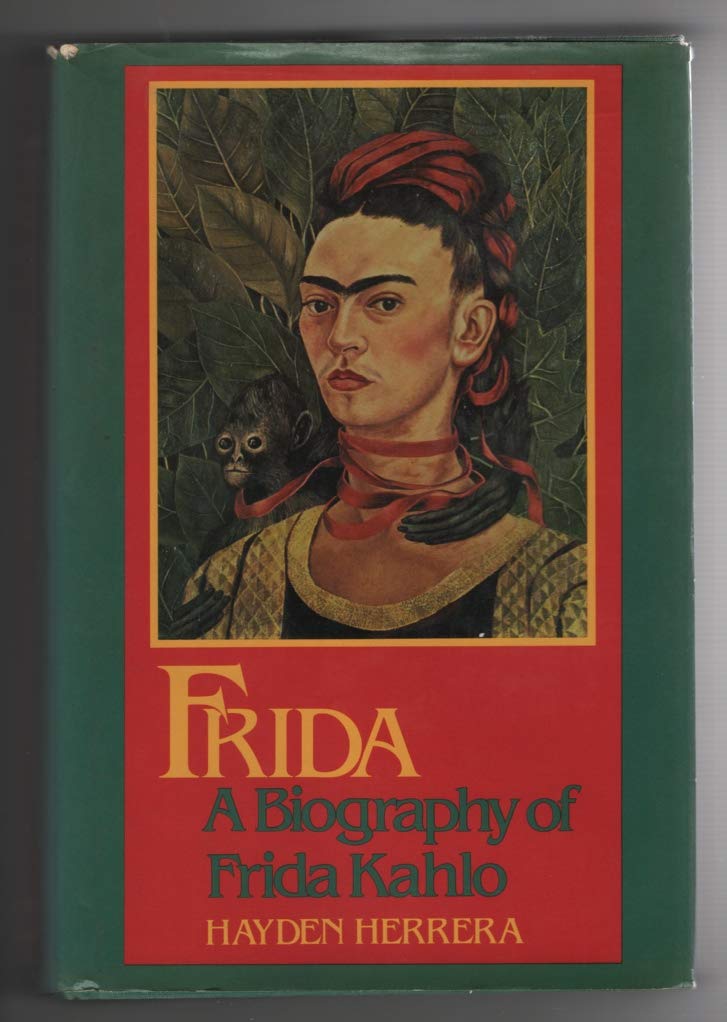 Frida: A Biography of Frida Kahlo by Hayden Herrera