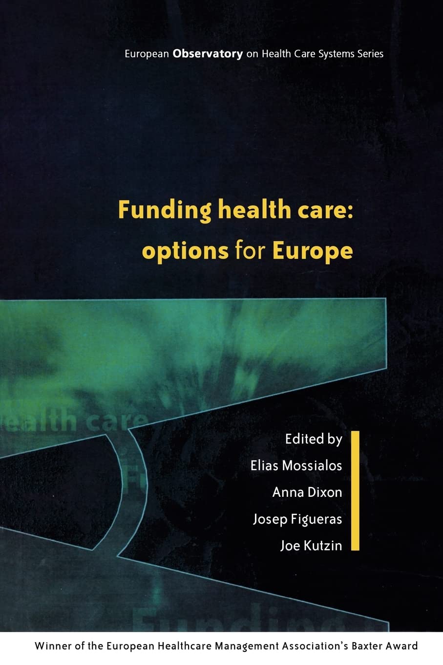 Funding Health Care: Options for Europe (European Observatory on Health Care Systems)