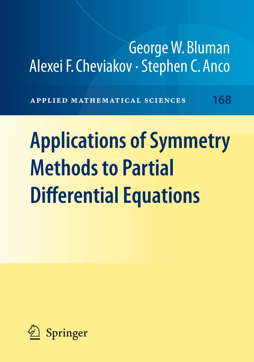 Applications of Symmetry Methods to Partial Differential Equations (Applied Mathematical Sciences, 168)