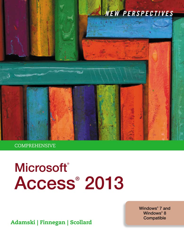 New Perspectives on MicrosoftAccess2013, Comprehensive