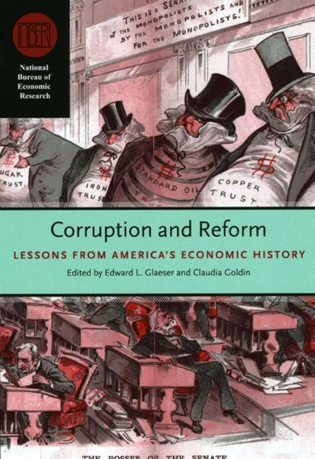 Corruption and Reform: Lessons from America's Economic History (National Bureau of Economic Research Conference Report)
