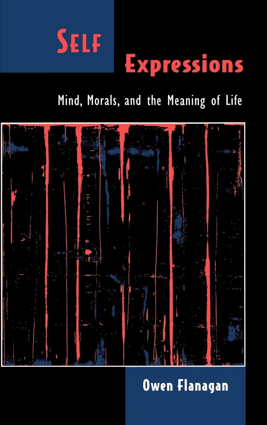Self Expressions: Mind, Morals, and the Meaning of Life (Phi