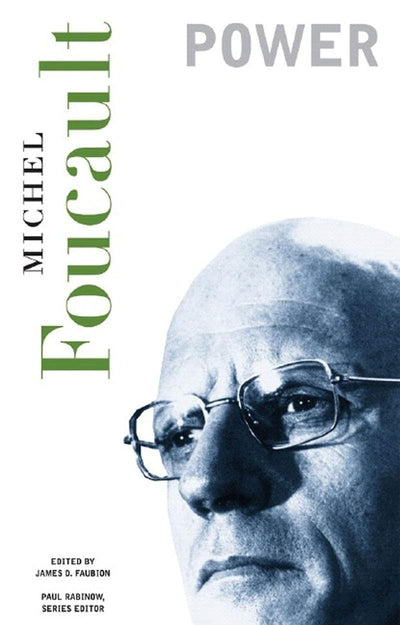 Power (The Essential Works of Foucault, 1954-1984, Vol. 3)