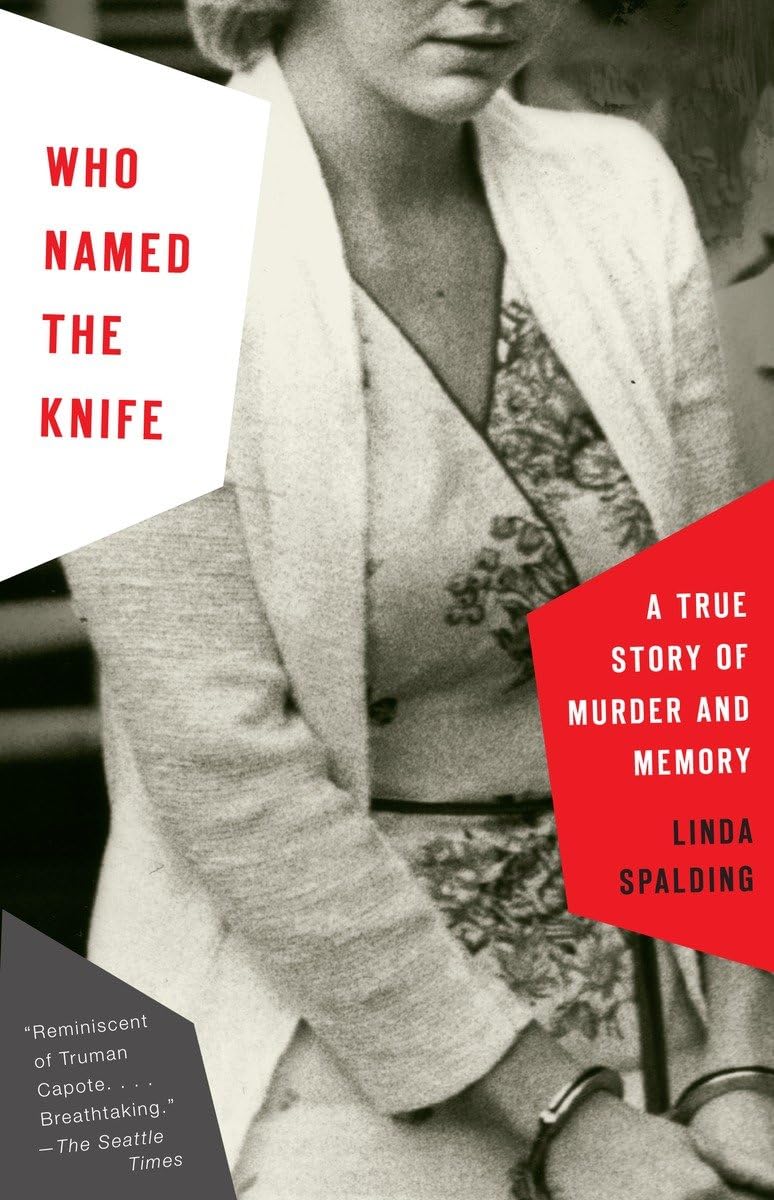 Who Named the Knife: A True Story of Murder and Memory by Sp