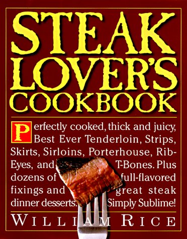 Steak Lovers Cookbook by William Rice