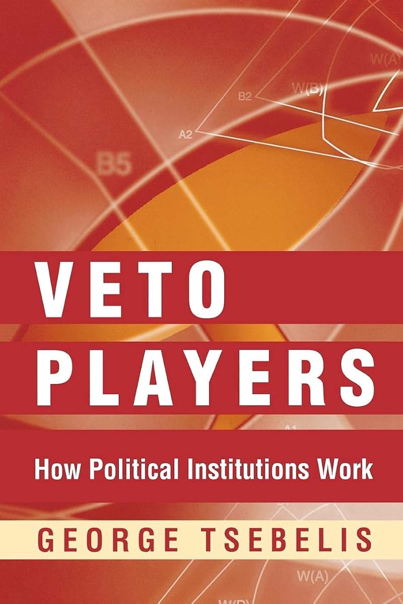 Veto Players: How Political Institutions Work by Tsebelis, G