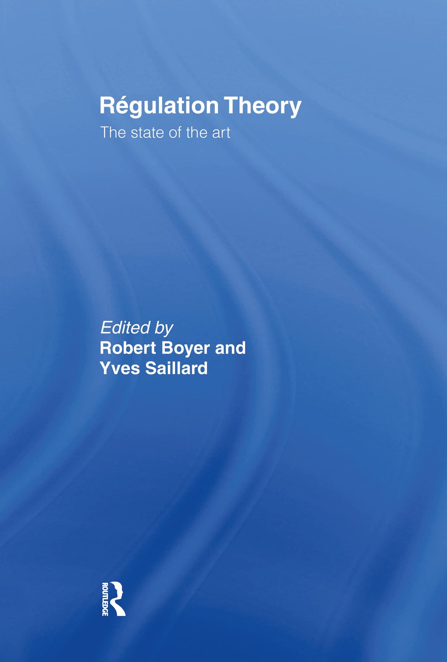 Regulation Theory: The State of the Art