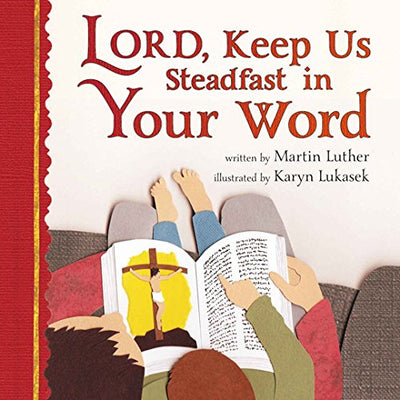 Lord, Keep Us Steadfast in Your Word