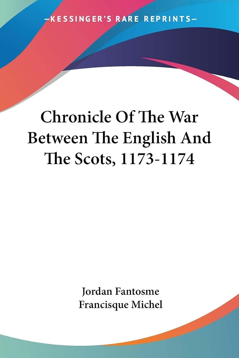 Chronicle Of The War Between The English And The Scots, 1173-1174