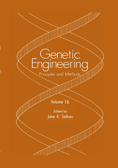 Genetic Engineering: Principles and Methods: Volume 16 (Genetic Engineering: Principles and Methods, 16)