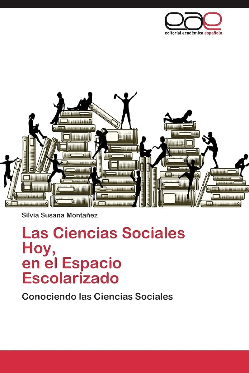 Las Ciencias Sociales Hoy, en el Espacio Escolarizado: Conociendo las Ciencias Sociales (Spanish Edition)