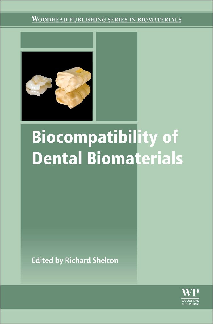 Biocompatibility of Dental Biomaterials (Woodhead Publishing Series in Biomaterials)