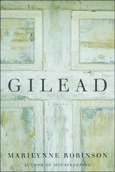 Gilead: A Novel by Robinson, Marilynne