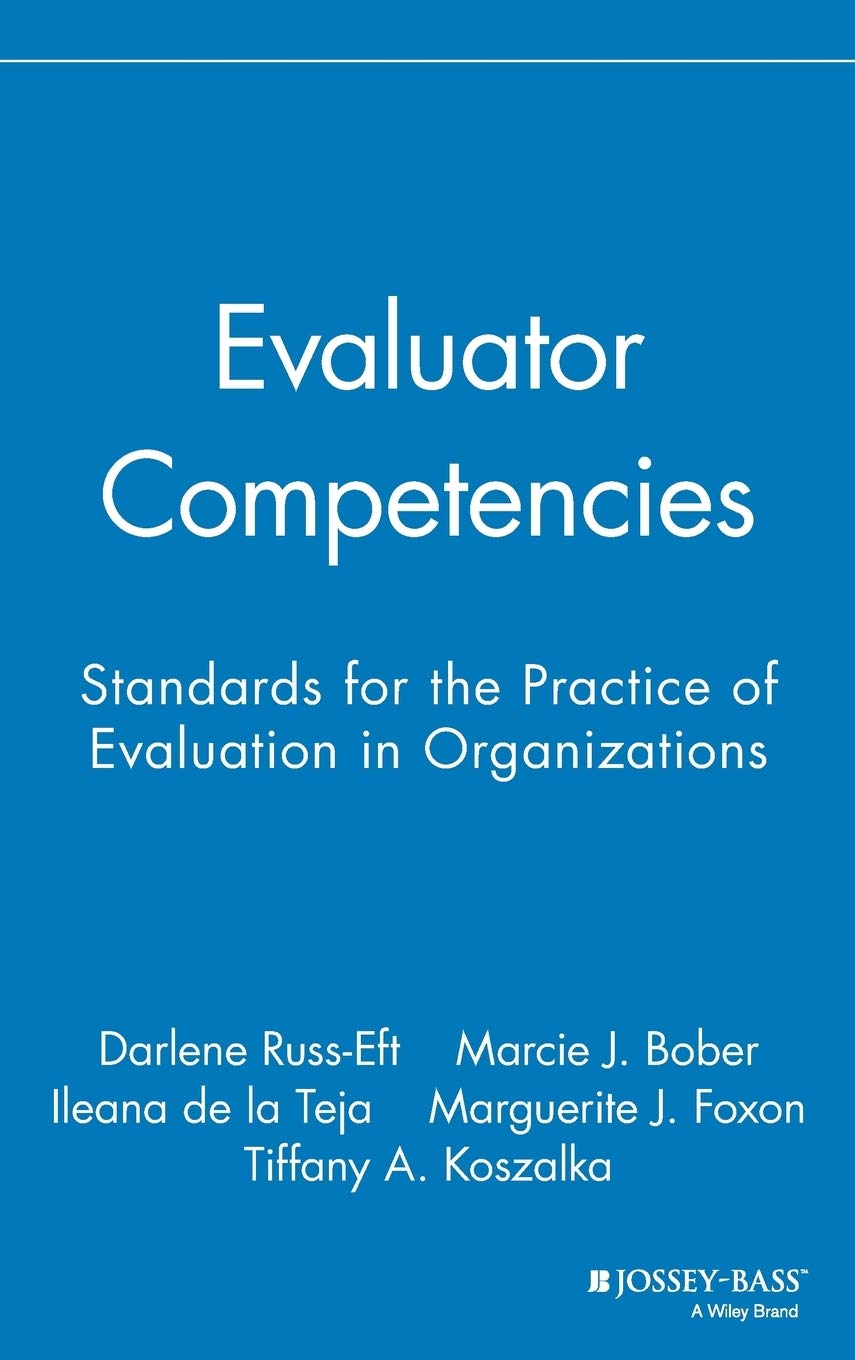 Evaluator Competencies: Standards for the Practice of Evaluation in Organizations