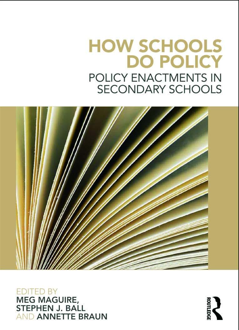 How Schools Do Policy: Policy Enactments in Secondary Schools