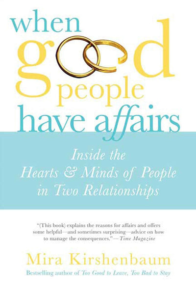 When Good People Have Affairs by Mira Kirshenbaum