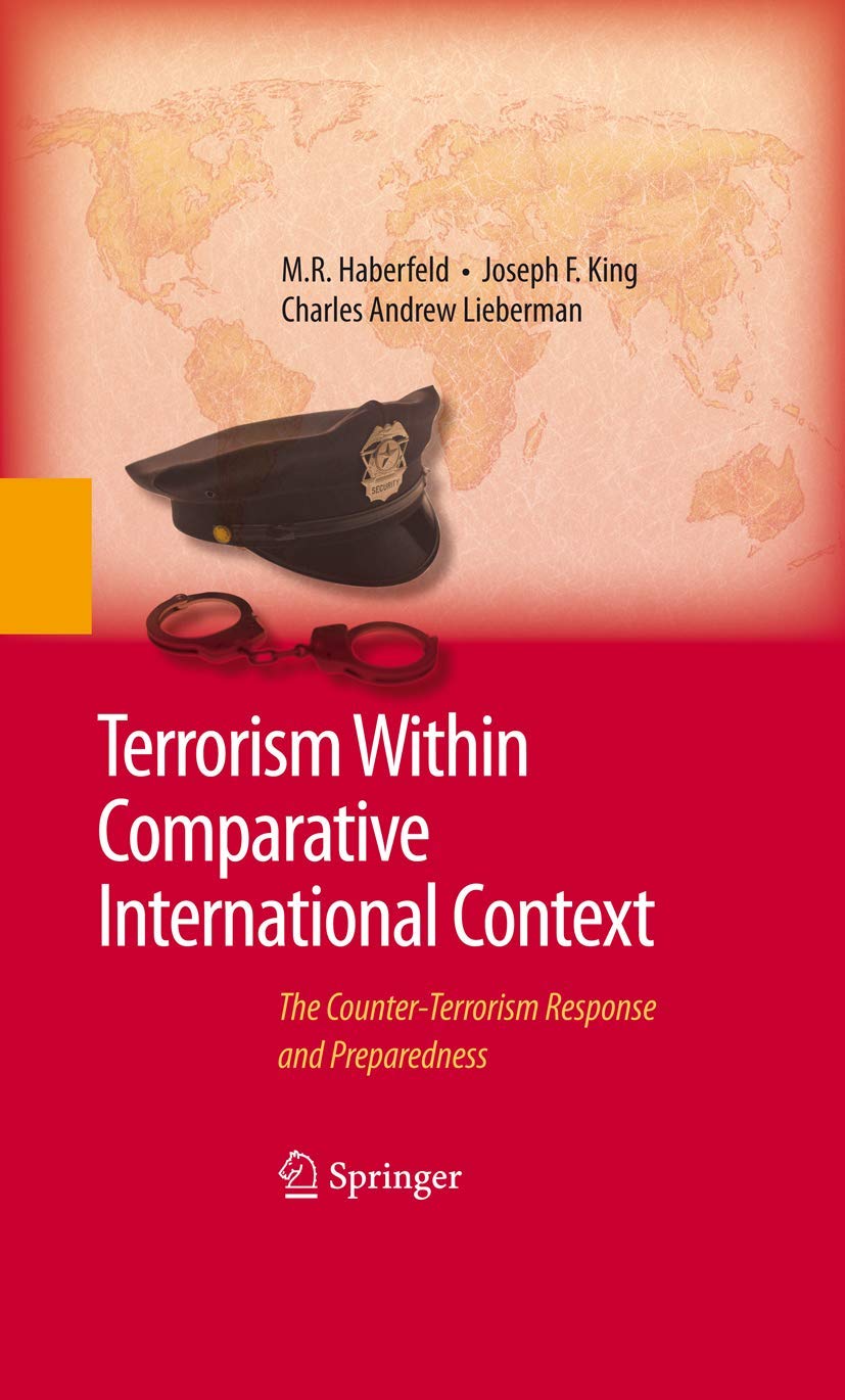 Terrorism Within Comparative International Context: The Counter-Terrorism Response and Preparedness