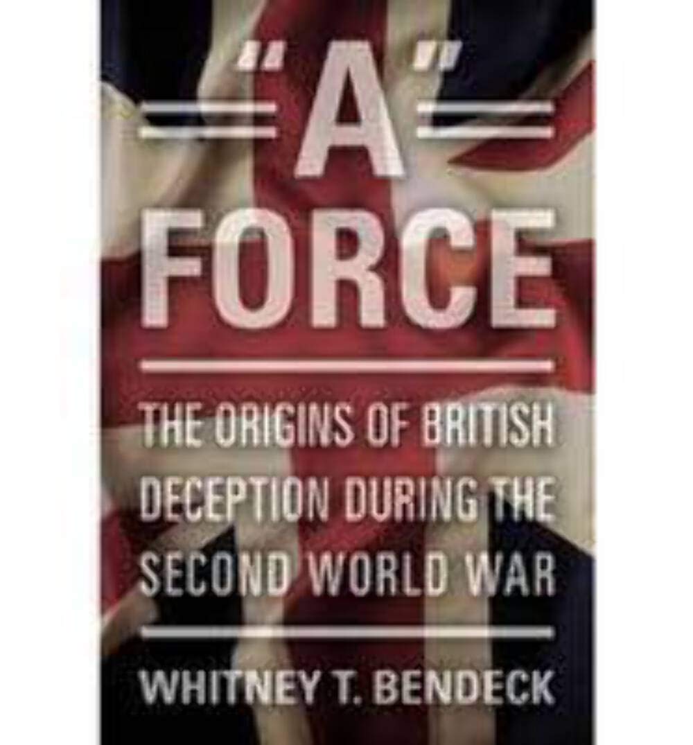 "A" Force: The Origins of British Deception During the Second World War