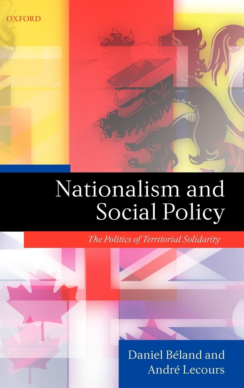 Nationalism and Social Policy: The Politics of Territorial Solidarity