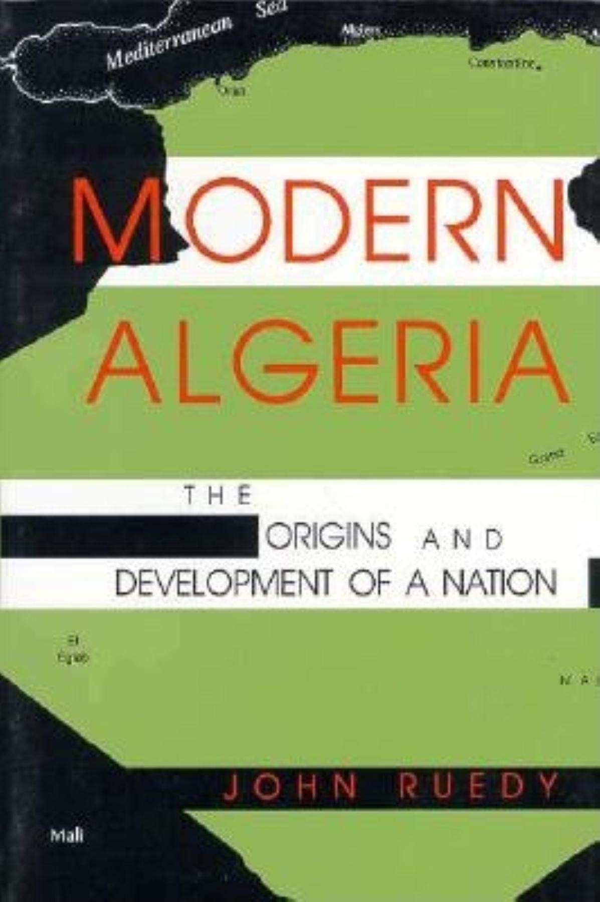Modern Algeria: The Origins and Development of a Nation