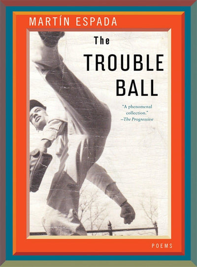 The Trouble Ball: Poems by Espada, Mart
