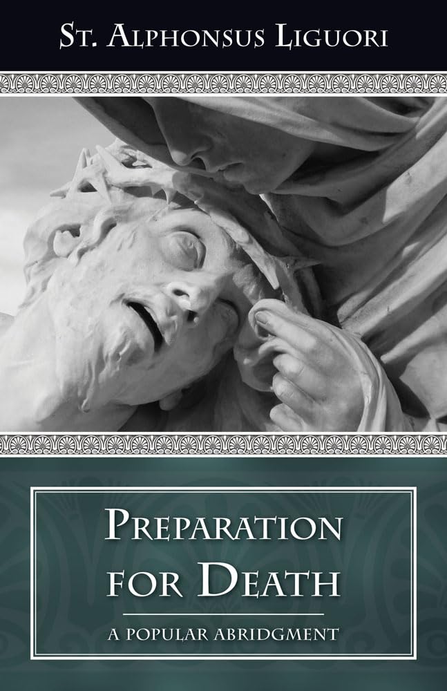 Preparation for Death: Considerations on Death, Judgment, Heaven and Hell A Popular Abridgment