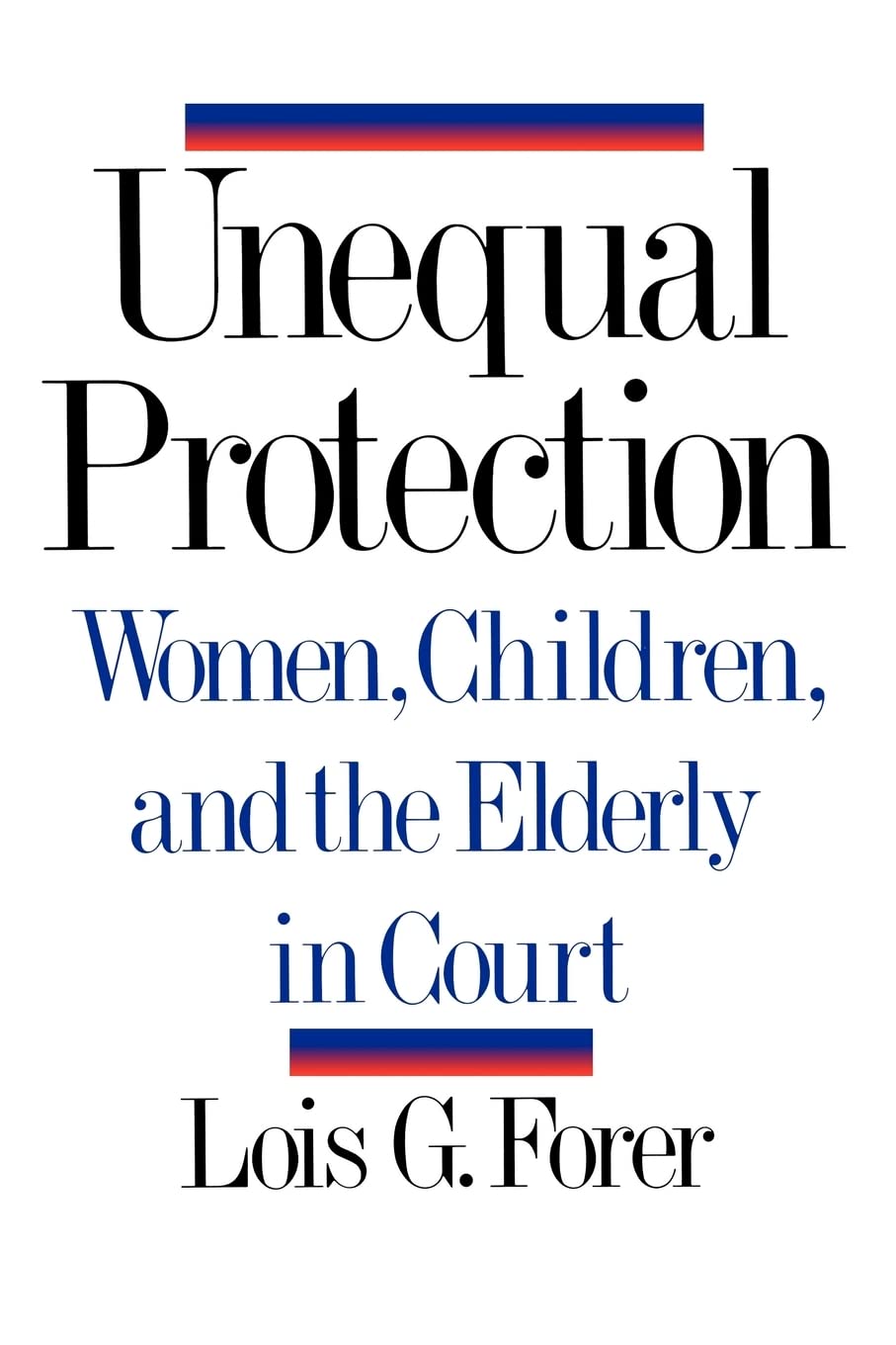 Unequal Protection: Women, Children, and the Elderly in Court