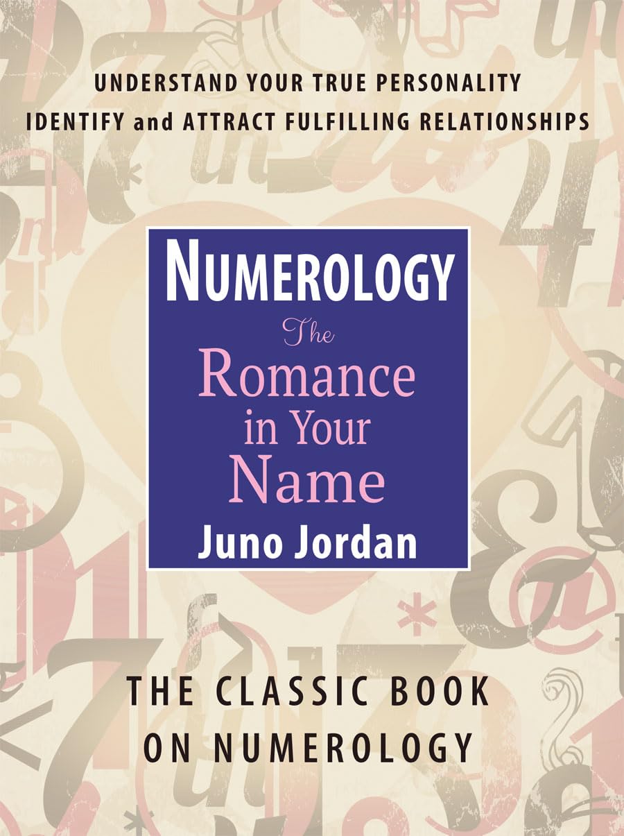 Numerology: The Romance in Your Name by Dr. Juno Jordan