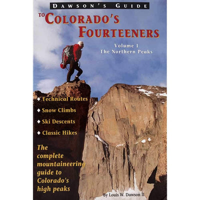 Dawson's Guide to Colorado's Fourteeners, Vol. 1: The Northern Peaks