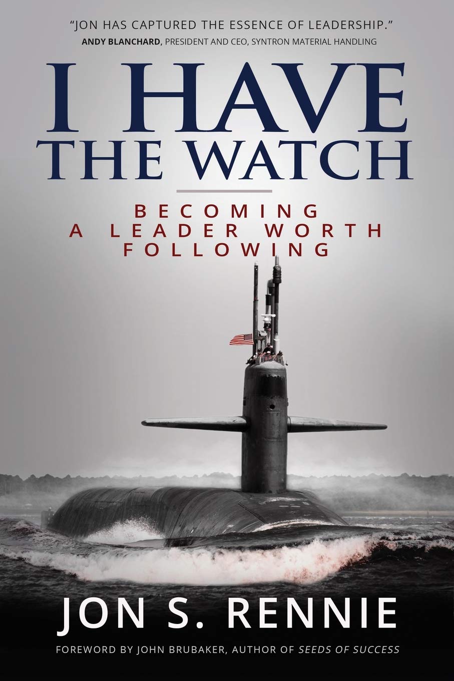 I Have the Watch: Becoming a Leader Worth Following