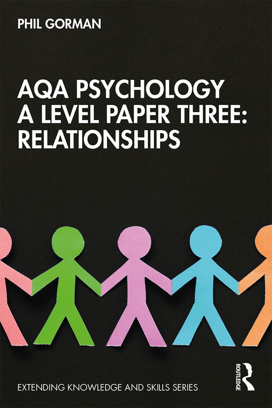 AQA Psychology A Level Paper Three: Relationships: Relationships (Extending Knowledge and Skills)