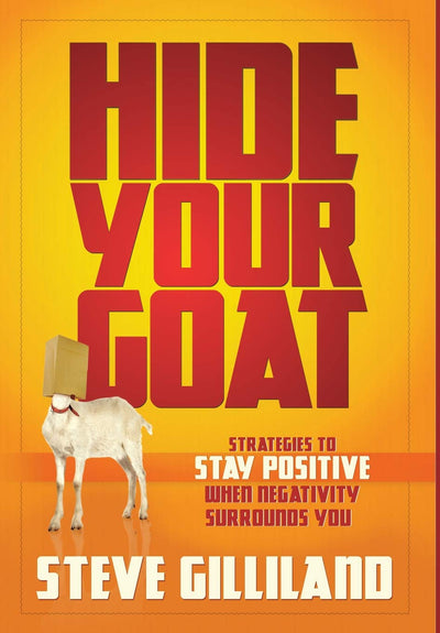 Hide Your Goat: Strategies to Stay Positive When Negativity Surrounds You