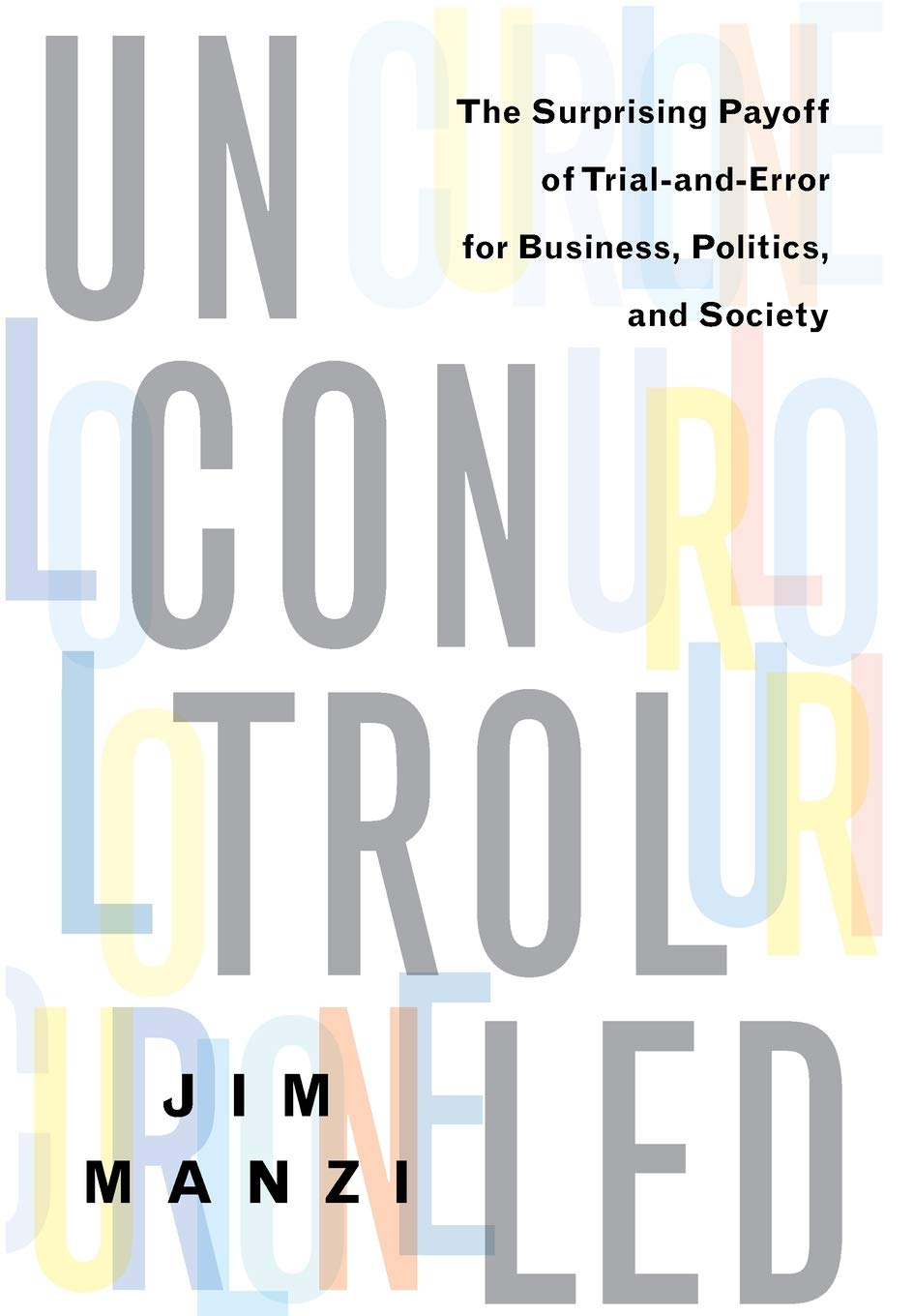 Uncontrolled: The Surprising Payoff of Trial-and-Error for B