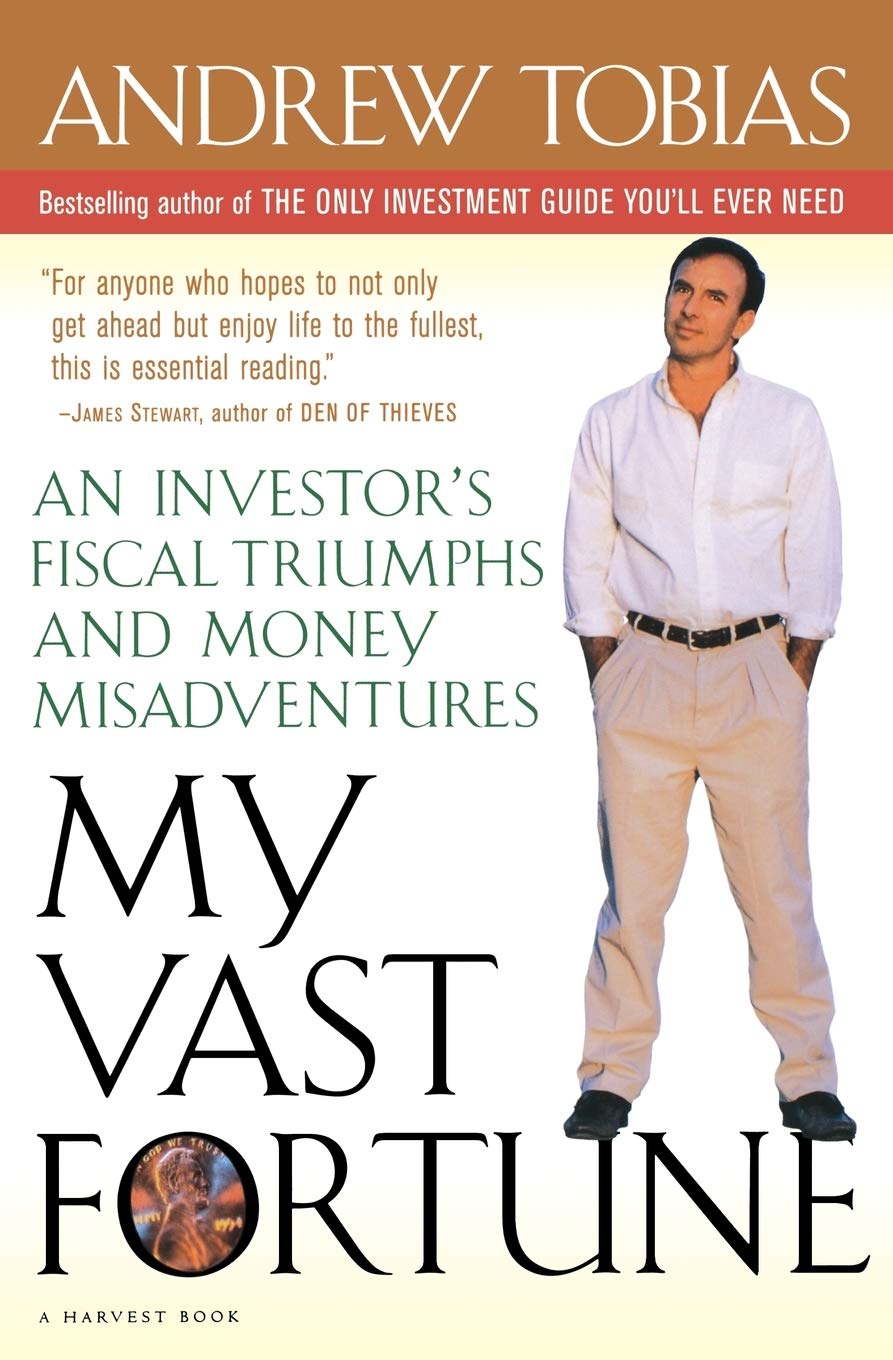 My Vast Fortune: An Investor's Fiscal Triumphs and Money Misadventures