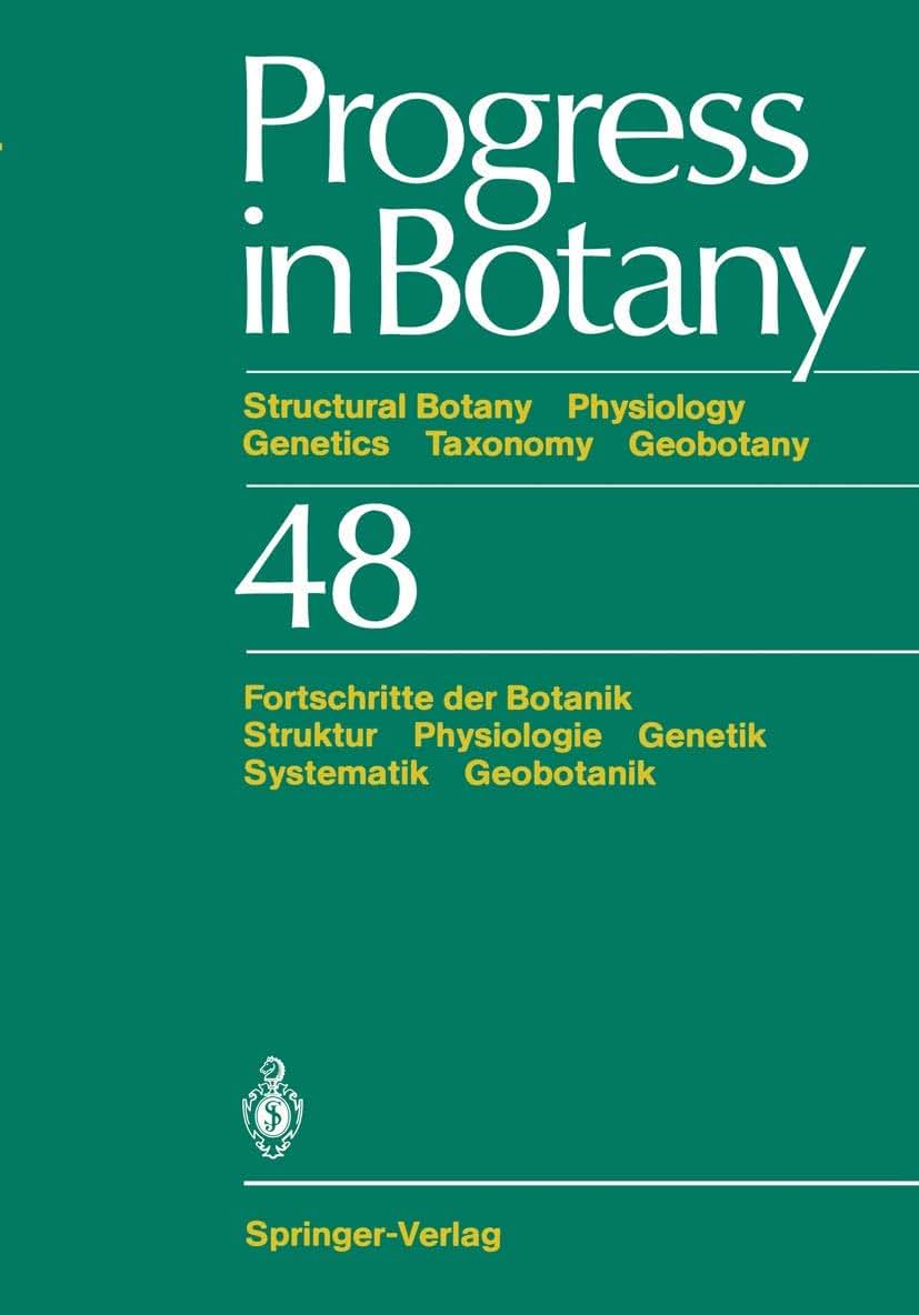 Progress in Botany: Structural Botany Physiology Genetics Taxonomy Geobotany / Fortschritte der Botanik Struktur Physiologie Genetik Systematik Geobotanik (Progress in Botany, 48)